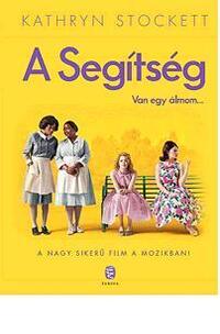 Kathryn Stockett: A Segítség - Van egy álmom... -  (Könyv)