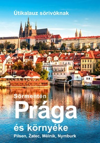 Vétek György: Sörmentén Prága és környéke - Útikalauz sörivóknak -  (Könyv)