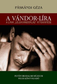 Páskándi Géza: A vándor-líra - A lírai "lélekvándorlás" áttekintése -  (Könyv)