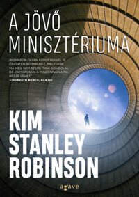Kim Stanley Robinson: A Jövő Minisztériuma -  (Könyv)