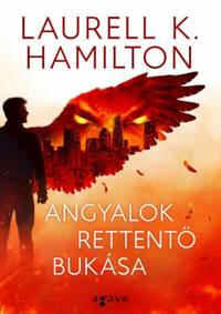 Laurell K. Hamilton: Angyalok rettentő bukása -  (Könyv)