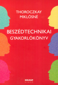 Thoroczkay Miklósné: Beszédtechnikai gyakorlókönyv -  (Könyv)