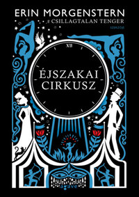Erin Morgenstern: Éjszakai cirkusz -  (Könyv)
