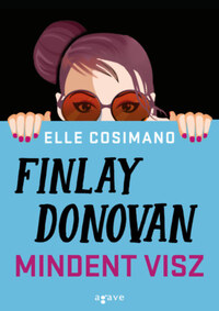 Elle Cosimano: Finlay Donovan mindent visz -  (Könyv)