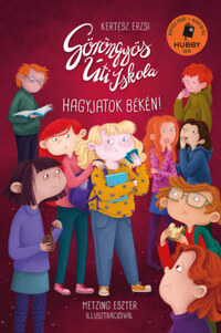 Kertész Erzsi: Göröngyös Úti Iskola - Hagyjatok békén! -  (Könyv)