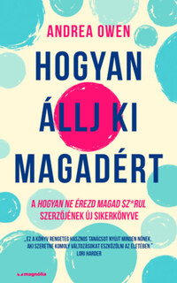 Andrea Owen: Hogyan állj ki magadért -  (Könyv)