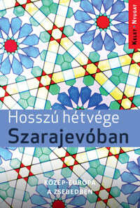 Farkas Zoltán: Hosszú hétvége Szarajevóban -  (Könyv)