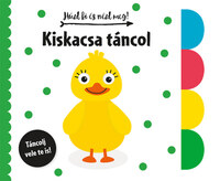 Húzd ki és nézd meg! - Kiskacsa táncol -  (Könyv)