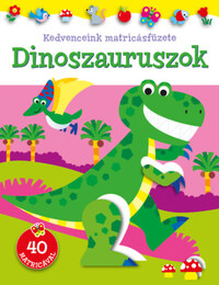 Kedvenceink matricásfüzete - Dinoszauruszok -  (Könyv)