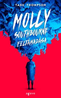 Tade Thompson: Molly Southbourne feltámadása -  (Könyv)