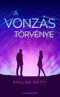Kollár Betti: A vonzás törvénye -  (Könyv)
