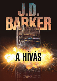 J.D. Barker: A hívás -  (Könyv)