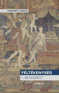 Haraszti László: Féltékenység - betegség? -  (Könyv)