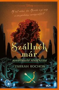 Farrah Rochon: Disney - Szállnék már - Sorsfordító történetek -  (Könyv)