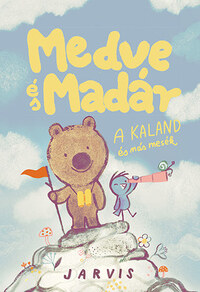 Jarvis: Medve és Madár - A kaland és más mesék -  (Könyv)