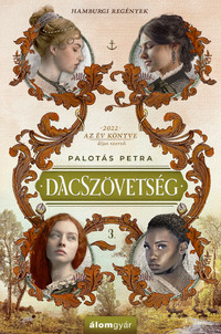 Palotás Petra: Dacszövetség 3. - Hamburgi regények -  (Könyv)