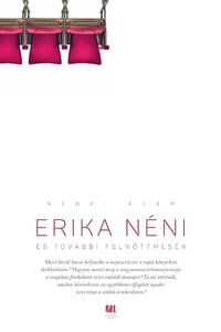 Rényi Ádám: Erika néni és további felnőttmesék -  (Könyv)