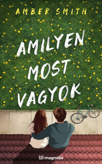 Amber Smith: Amilyen most vagyok -  (Könyv)