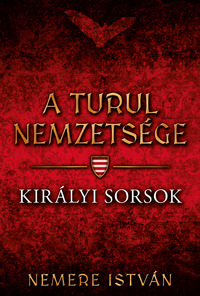 Nemere István: Királyi sorsok -  (Könyv)