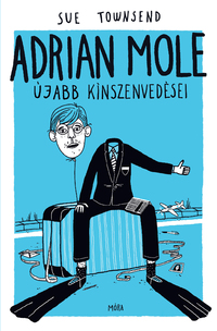 Sue Townsend: Adrian Mole újabb kínszenvedései -  (Könyv)