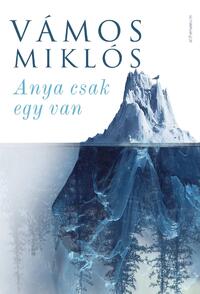 Vámos Miklós: Anya csak egy van -  (Könyv)