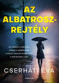 Cserháti Éva: Az Albatrosz-rejtély -  (Könyv)
