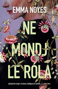 Emma Noyes: Ne mondj le róla -  (Könyv)