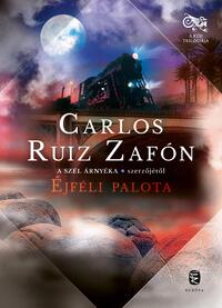 Carlos Ruiz Zafón: Éjféli palota -  (Könyv)