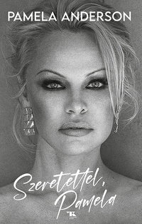 Pamela Anderson: Szeretettel, Pamela -  (Könyv)