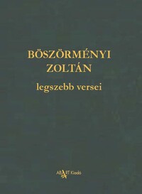 Böszörményi Zoltán: Böszörményi Zoltán legszebb versei -  (Könyv)