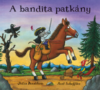 Julia Donaldson: A bandita patkány -  (Könyv)