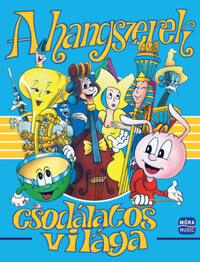 Stéphane Gris, Cathia De Léone, Christian Caumon, Pierre Ferrari: A hangszerek csodálatos világa -  (Könyv)