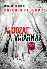 Dolores Redondo: Áldozat a viharnak - Navarra trilógia III. -  (Könyv)