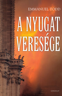 Emmanuel Todd: A Nyugat veresége -  (Könyv)