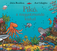 Julia Donaldson: Pikó, a nagyotmondó kishal -  (Könyv)