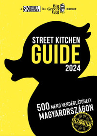 Street Kitchen Guide 2025/2026 - Több mint 700 menő vendéglátóhely Magyarországon -  (Könyv)