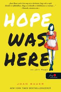 Joan Bauer: Hope Was Here - Itt járt Hope -  (Könyv)