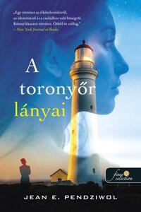 Jean E. Pendziwol: A toronyőr lányai -  (Könyv)