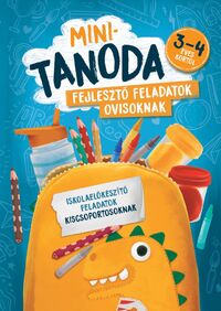 Pataki Andrea: Minitanoda - Fejlesztő feladatok ovisoknak 3-4 éves kortól - Iskolaelőkészítő feladatok kiscsoportosoknak -  (Könyv)