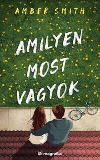 Amber Smith: Amilyen most vagyok - Limitált élgrafikás kiadás -  (Könyv)