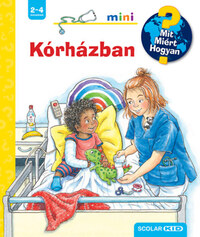 Carola von Kessel: Kórházban - Mit? Miért? Hogyan? Mini 63. -  (Könyv)