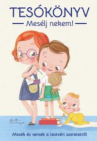 Tesókönyv - Mesélj nekem! -  (Könyv)
