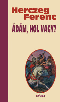 Herczeg Ferenc: Ádám, hol vagy? -  (Könyv)