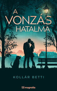 Kollár Betti: A vonzás hatalma -  (Könyv)