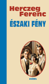 Herczeg Ferenc: Északi fény -  (Könyv)