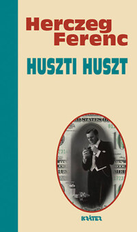 Herczeg Ferenc: Huszti Huszt -  (Könyv)