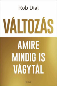 Rob Dial: Változás amire mindig is vágytál -  (Könyv)