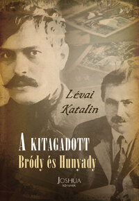 Lévai Katalin: A kitagadott - Bródy és Hunyady -  (Könyv)
