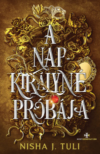 Nisha J. Tuli: A Napkirályné próbája -  (Könyv)