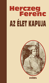 Herczeg Ferenc: Az élet kapuja -  (Könyv)